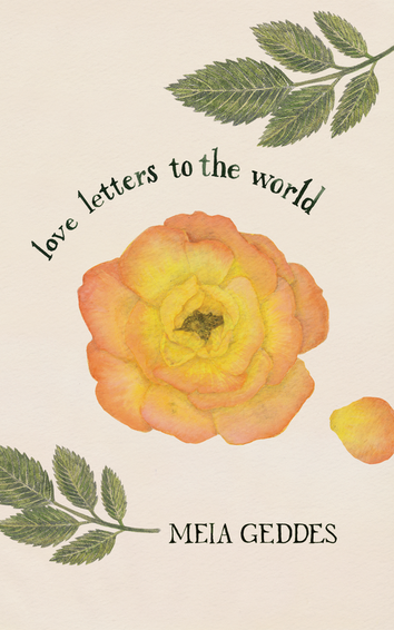 Cover of Love Letters to the World with an orange-yellow rose in the center and one petal drifting of to the right. Rose leaves are at the top and bottom.