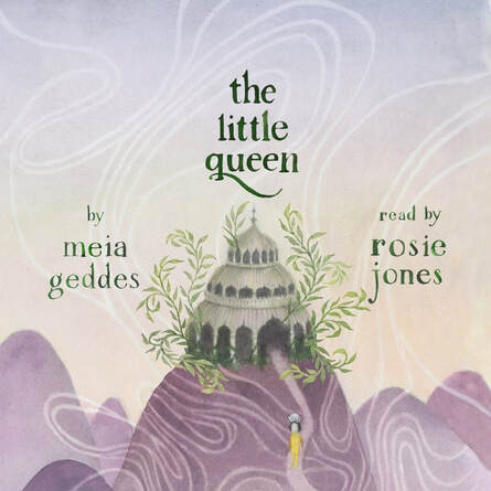 Illustrated THE LITTLE QUEEN audiobook by Meia Geddes and Read by Rosie Jones. The color illustration features six purple hills. The little queen, in yellow and with a crown, stands on the path of the larger central hill which has a castle on it with green leaves coming up from it.